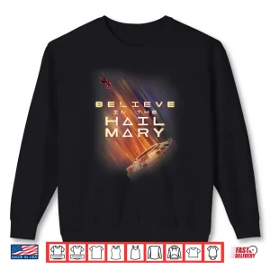 Sweatshirt Believe in the Hail Mary Shirt