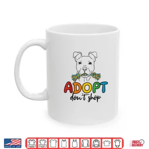 Mug Adopt Dont Shop Rescue Awareness Colorful Cute Rescue Shirt