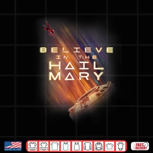 Design Believe in the Hail Mary Shirt