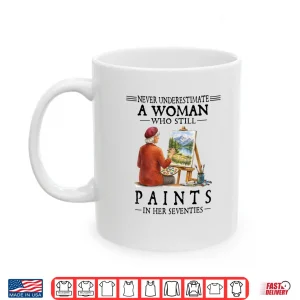 Mug A Woman Who Still Paints Shirt