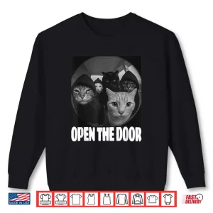 Sweatshirt Funny Cats Gang Open The Door Meme Cat Lovers Outfit Shirt