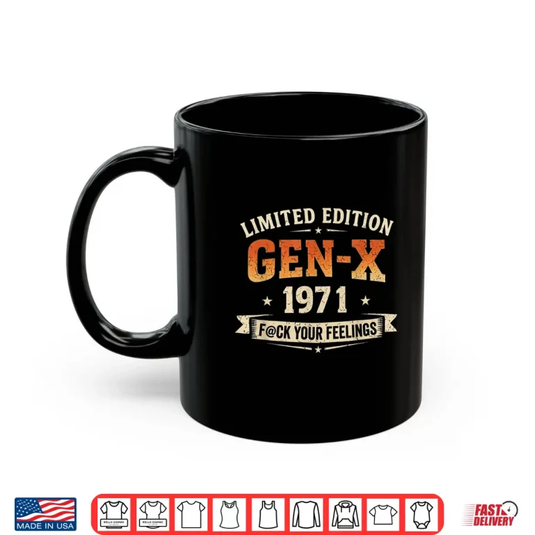 Mug Gen X 1971 Limited Edition Vintage Retro Birthday Humor Shirt