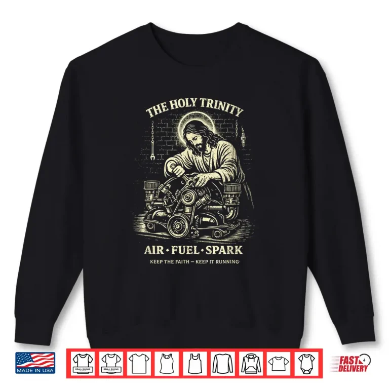 Sweatshirt Holy Trinity Air Fuel Spark Keep The Faith Keep It Running Shirt