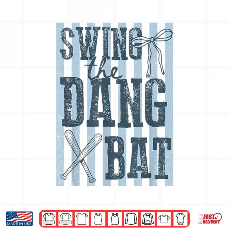 Design Swing The Dang Bat Baseball Season Game Day Baseball Mama Shirt