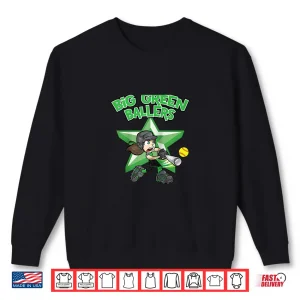 Sweatshirt Big Green Ballers Softball Shirt