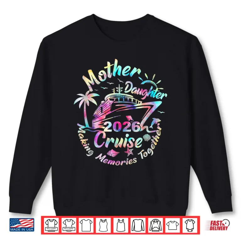Sweatshirt Cruise Mother Daughter Trip 2026 Funny Mom Daughter Vacation Shirt