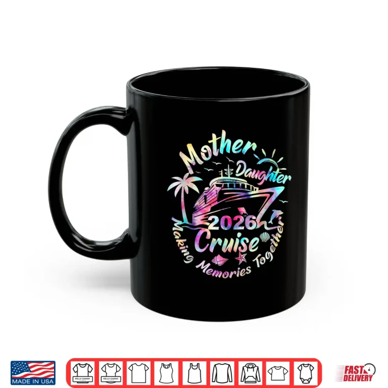 Mug Cruise Mother Daughter Trip 2026 Funny Mom Daughter Vacation Shirt