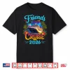 Friends Cruise 2026 Cruise Squad 2026 Funny Friend Group Shirt