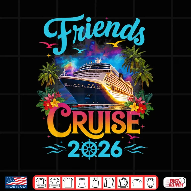 Design Friends Cruise 2026 Cruise Squad 2026 Funny Friend Group Shirt