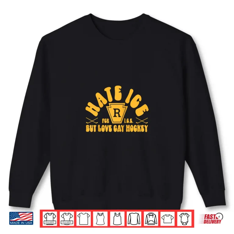 Sweatshirt Hate ICE Fck ICE But Love Gay Hockey LGBT Shirt