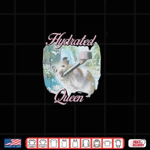 Design Hydrated Queen Hamster Funny Aesthetic Soft Girl Pet Gift Shirt