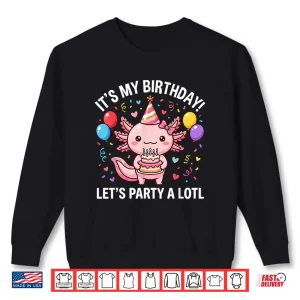 Sweatshirt Its My Birthday Lets Party A Lotl Axolotl Boys Girls Kids Shirt
