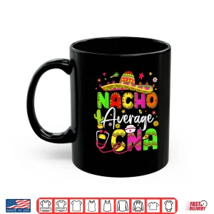 Mug Nacho Average CNA Cinco De Mayo Fiesta Mexican Nursing Shirt