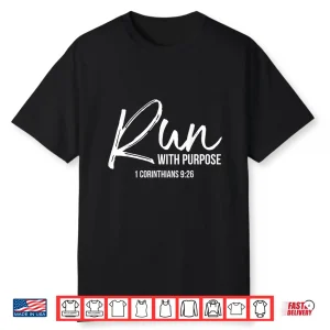Christian Runner Gift Running Gear Run With Purpose Quote Shirt