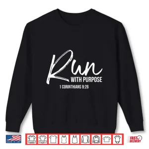 Sweatshirt Christian Runner Gift Running Gear Run With Purpose Quote Shirt