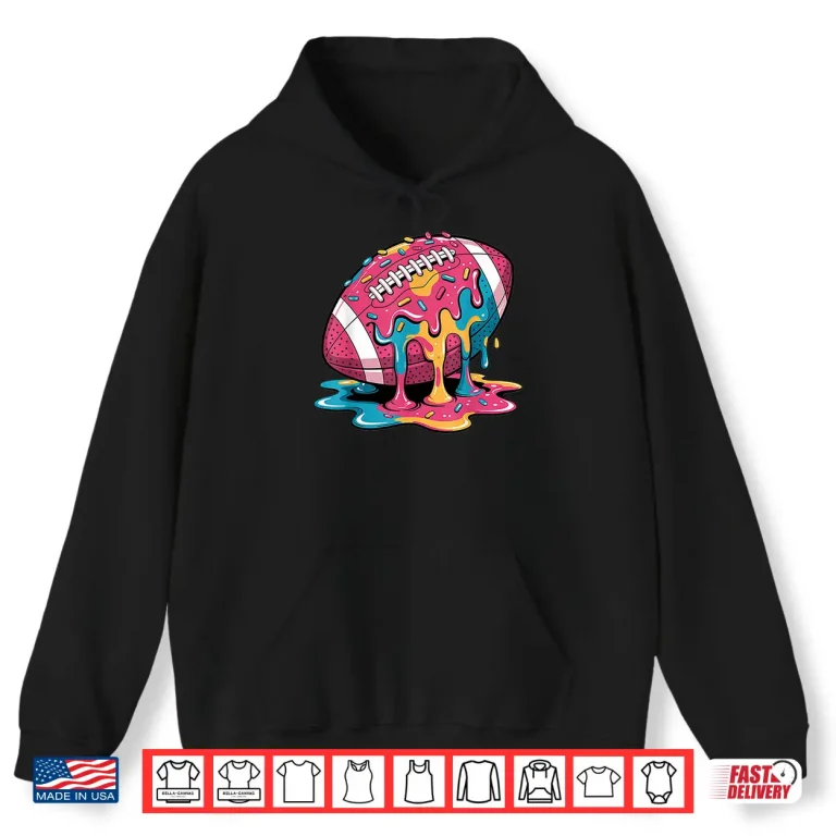 Hoodie Football Drip For Lineman WR QB RB Ice Cream Sprinkles Shirt Shirt