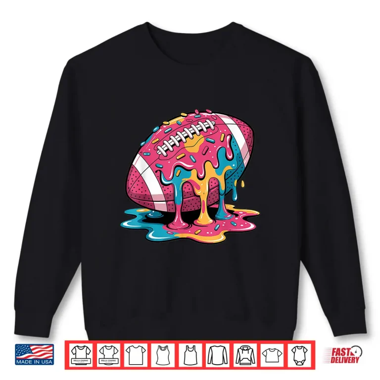 Sweatshirt Football Drip For Lineman WR QB RB Ice Cream Sprinkles Shirt Shirt