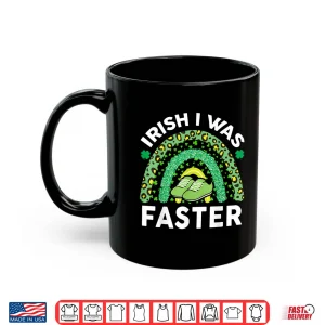 Mug Irish I Was Faster St Patricks Day Running Saint Pattys Day Shirt