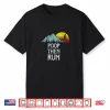Poop Then Run Funny Trail Running Graphic Shirt