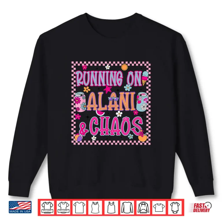 Sweatshirt Running ON Alani Chaos Funny Design Shirt