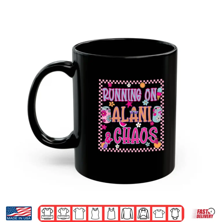 Mug Running ON Alani Chaos Funny Design Shirt