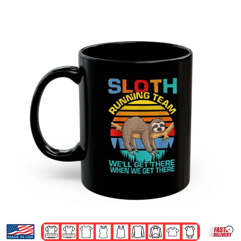 Vintage Sloth Running Team We'Ll Get There Funny Sloth Shirt 3 Mug Vintage Sloth Running Team Well Get There Funny Sloth Shirt