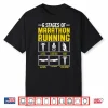 Cool 6 Stages Of Marathon Running For Runners Shirt
