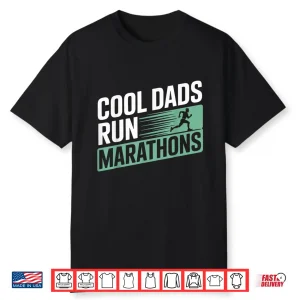 Cool Dads Run Marathons Funny Marathon Running Runner Shirt