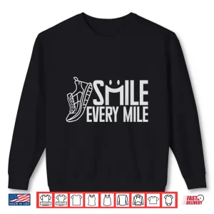 Sweatshirt Funny running runner smile every mile cool graphic saying Shirt