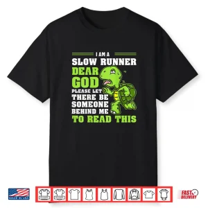 I’M A Slow Runner Turtle Funny Marathon Running Run Gift Shirt