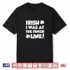 Irish I Was At The Finish Funny Running St Patricks Race Shirt