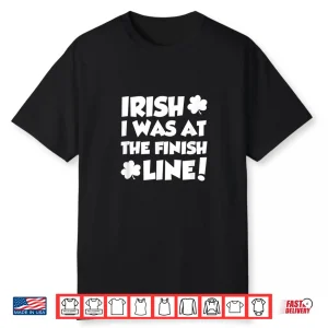 Irish I Was At The Finish Funny Running St Patricks Race Shirt