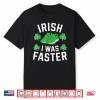 Irish I Was Faster Shirt Men Women St Patricks Day Running Shirt
