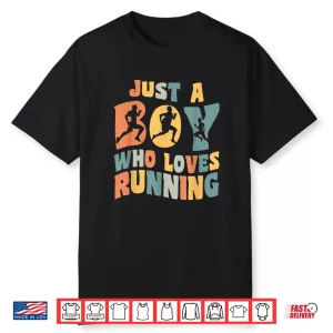 Just A Boy Who Loves Running Apparel Run Quote Marathon Shirt