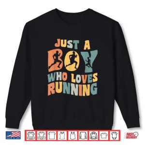 Sweatshirt Just A Boy Who Loves Running Apparel Run Quote Marathon Shirt