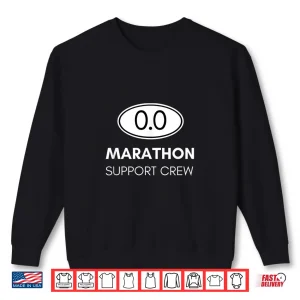 Sweatshirt Marathon Support Staff for the Spectator Family and Crew Shirt
