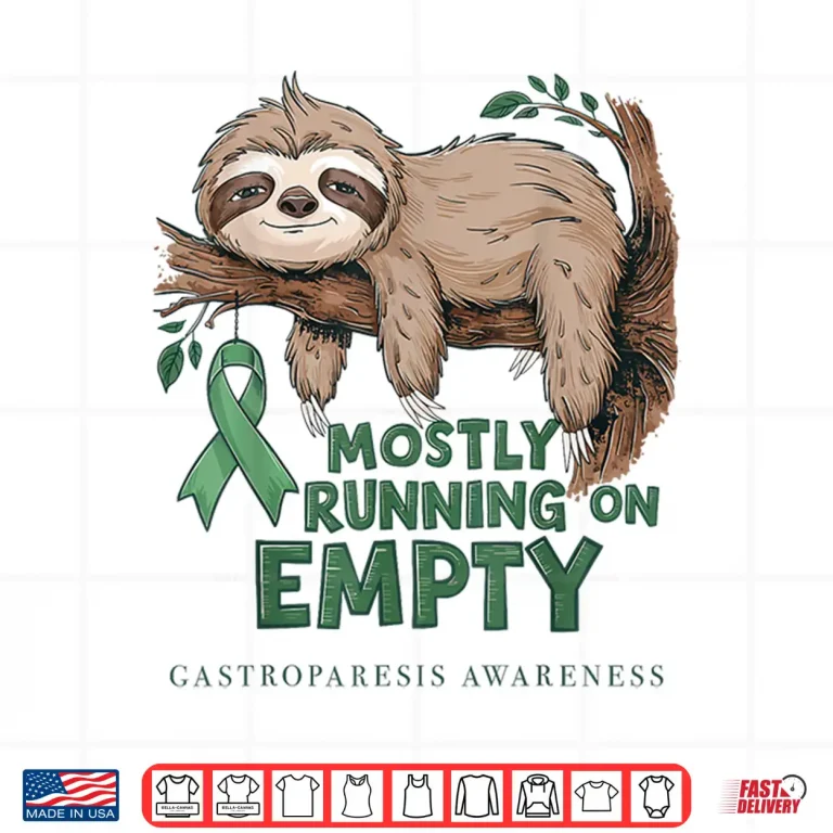 Design Mostly Running On Empty Gastroparesis Awareness Sloth Shirt