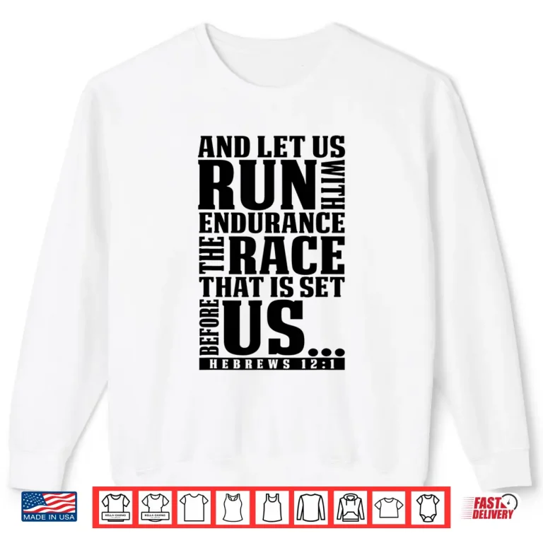 Sweatshirt Christian Bible Verse Let Us Run With Endurance Running Gift Shirt