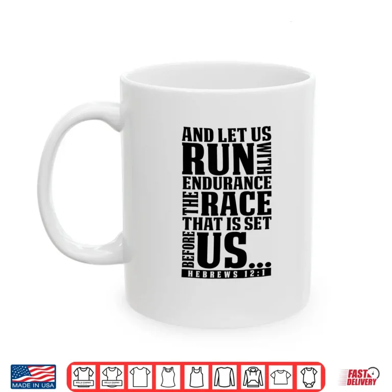 Mug Christian Bible Verse Let Us Run With Endurance Running Gift Shirt