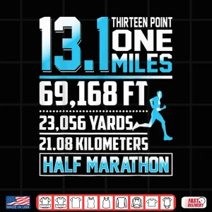 Design 13.1 Miles Funny Half Marathon Running Shirt