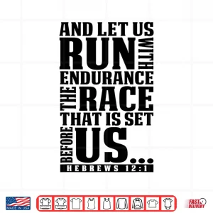 Design Christian Bible Verse Let Us Run With Endurance Running Gift Shirt