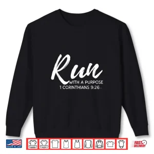 Sweatshirt Christian Runner RUN WITH A PURPOSE Running Gear Gift Quote Shirt