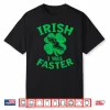 Funny Irish I Was Faster Runner St. Patricks Day Running Shirt