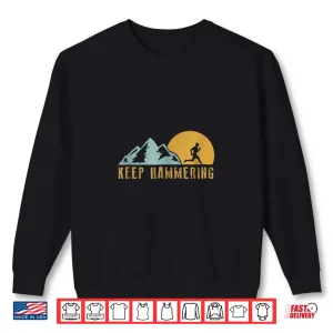 Sweatshirt Keep Hammering Hiking Mountain Trail Running Shirt