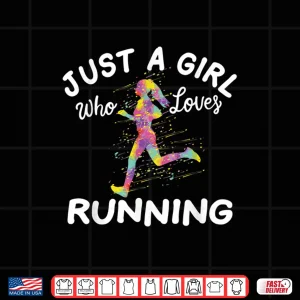 Design Just A Girl Who Loves Running Shirt