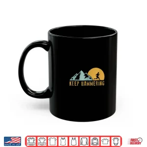 Mug Keep Hammering Hiking Mountain Trail Running Shirt