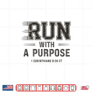 Design Run With A Purpose Christian Running Workout Athlete Shirt