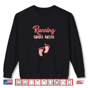 Sweatshirt Running For Two Funny Pregnancy Shirt for Mom