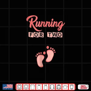 Design Running For Two Funny Pregnancy Shirt for Mom