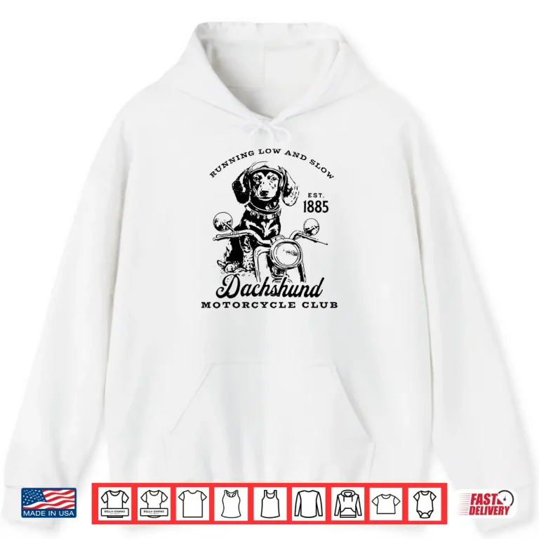 Hoodie Running Low And Slow Dachshund Motorcycle Club Funny Quotes Shirt